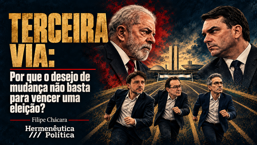 Terceira via: por que o desejo de mudança não basta para vencer uma eleição?